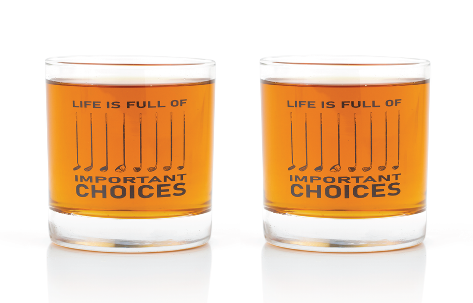 LIFE IS FULL OF IMPORTANT CHOICES - GOLF WHISKEY GLASSES - Set of 2 - Dishwasher Safe Print - Funny Golf Gifts for Men, Women, Dad, Mom, Husband, Wife, Him, Her, Fathers Day, and Christmas coffee s chocolate stocking pink basket gun accessories mug mugs gadgets bracelet bag flask bar decor decanter mens down cup stuff balls fun bourbon tequila beer cigar womens she skull personalized drinks birdie low ski coin bottle cool bulk bullet